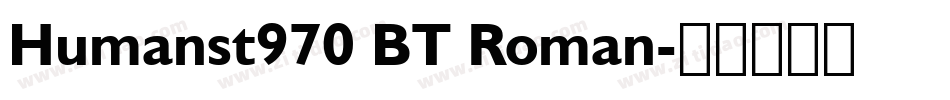Humanst970 BT Roman字体转换